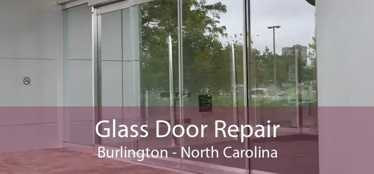 Glass Door Repair Burlington - North Carolina