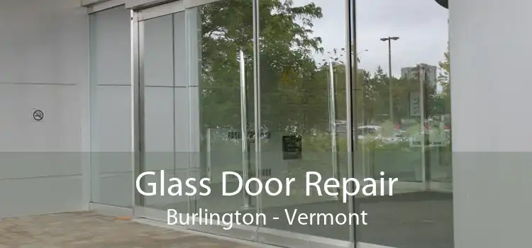 Glass Door Repair Burlington - Vermont