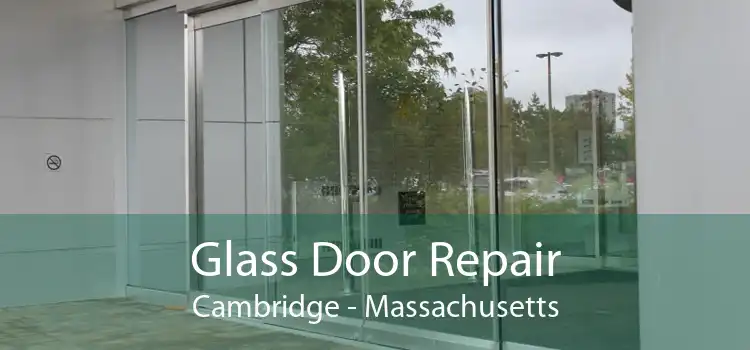 Glass Door Repair Cambridge - Massachusetts