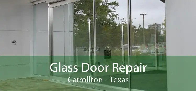 Glass Door Repair Carrollton - Texas