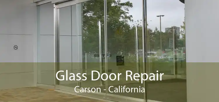 Glass Door Repair Carson - California