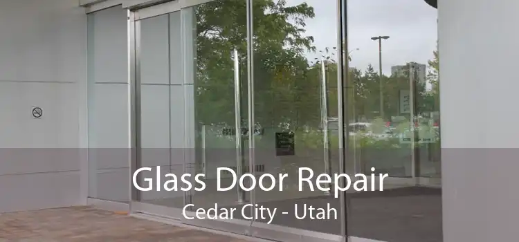 Glass Door Repair Cedar City - Utah