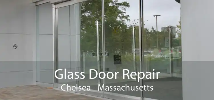 Glass Door Repair Chelsea - Massachusetts