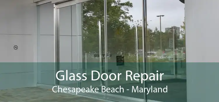 Glass Door Repair Chesapeake Beach - Maryland