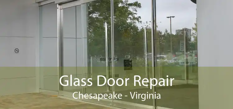 Glass Door Repair Chesapeake - Virginia