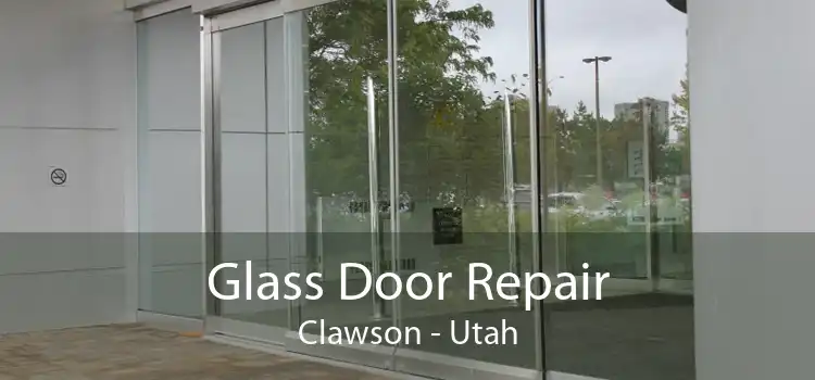 Glass Door Repair Clawson - Utah