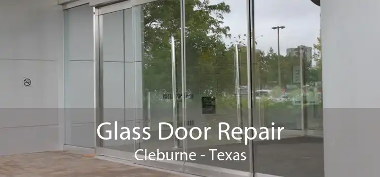 Glass Door Repair Cleburne - Texas