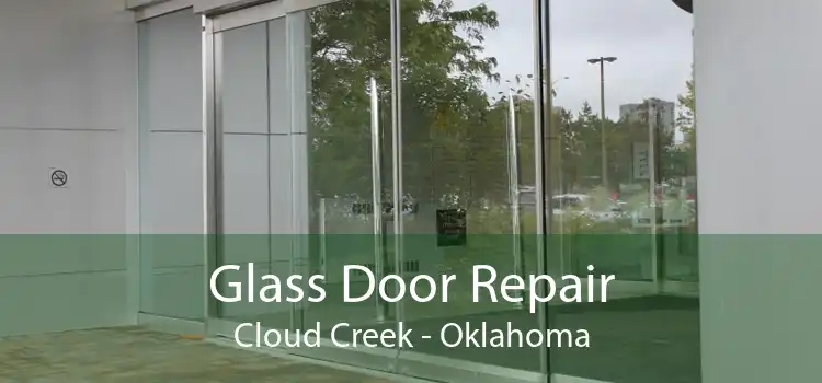 Glass Door Repair Cloud Creek - Oklahoma