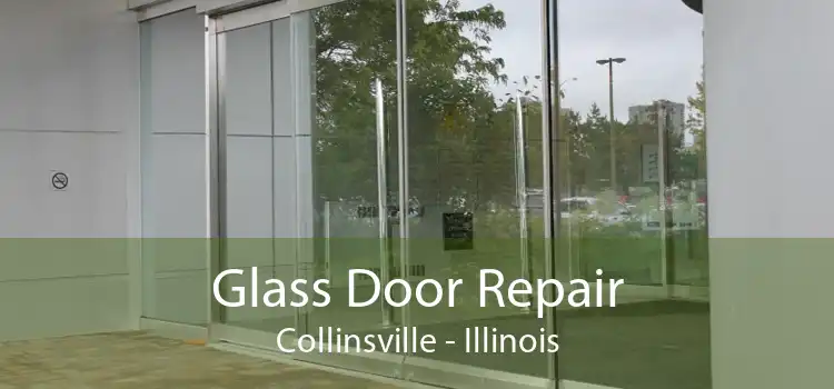 Glass Door Repair Collinsville - Illinois