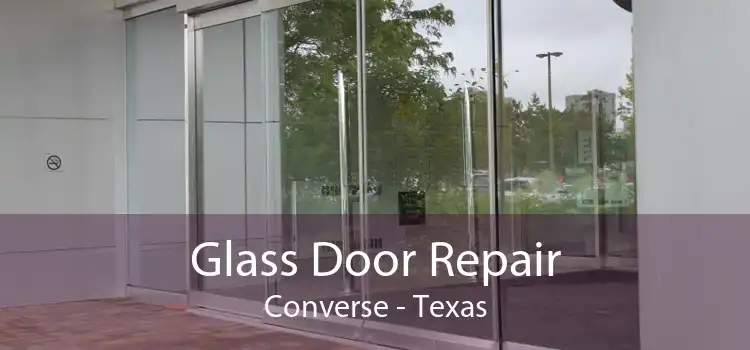 Glass Door Repair Converse - Texas