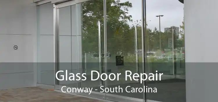 Glass Door Repair Conway - South Carolina