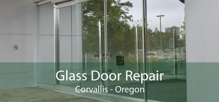Glass Door Repair Corvallis - Oregon