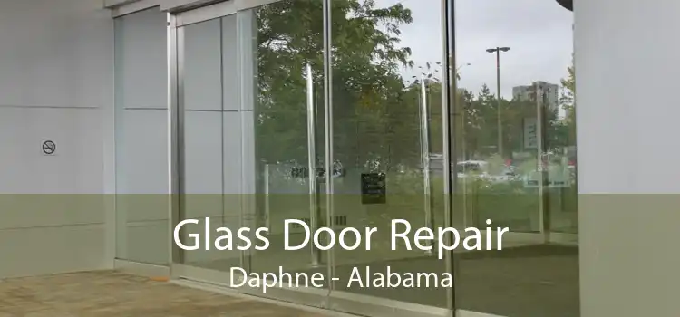 Glass Door Repair Daphne - Alabama