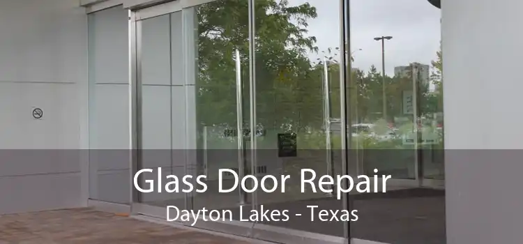 Glass Door Repair Dayton Lakes - Texas