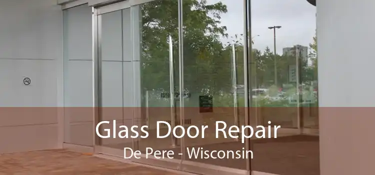 Glass Door Repair De Pere - Wisconsin