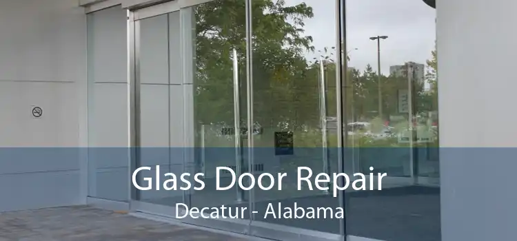 Glass Door Repair Decatur - Alabama