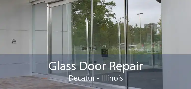 Glass Door Repair Decatur - Illinois