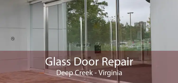 Glass Door Repair Deep Creek - Virginia