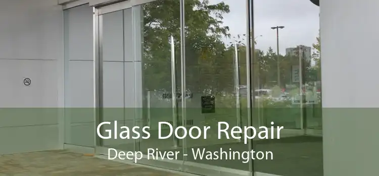 Glass Door Repair Deep River - Washington