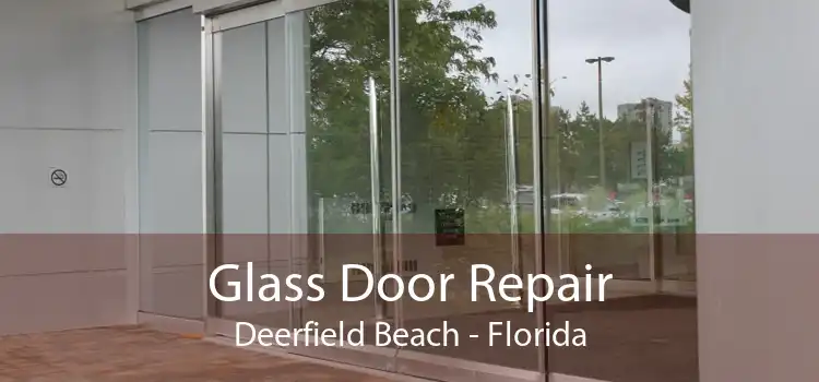 Glass Door Repair Deerfield Beach - Florida