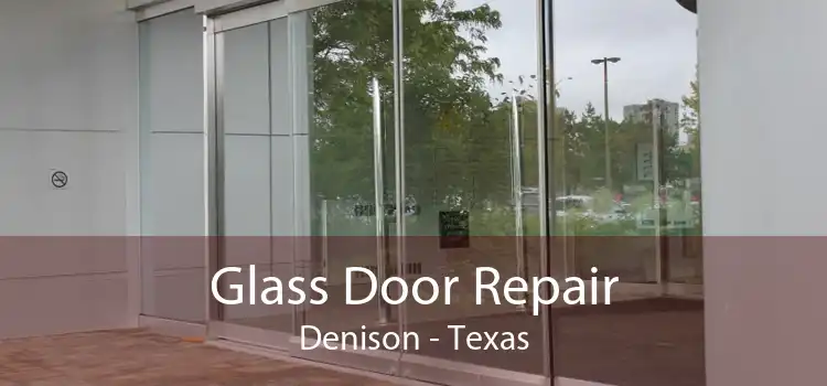 Glass Door Repair Denison - Texas
