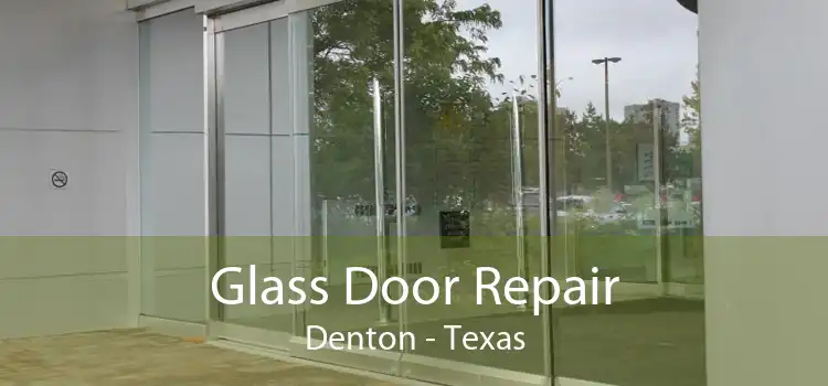 Glass Door Repair Denton - Texas