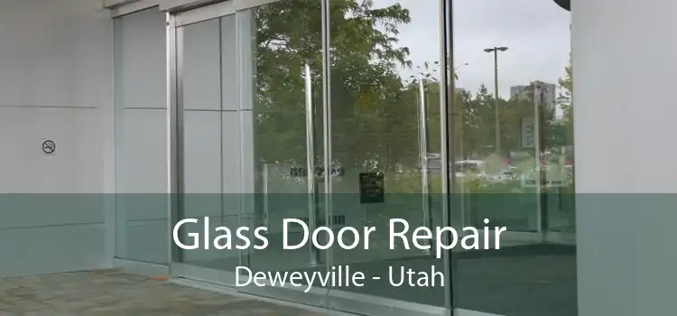Glass Door Repair Deweyville - Utah