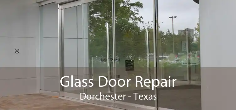 Glass Door Repair Dorchester - Texas