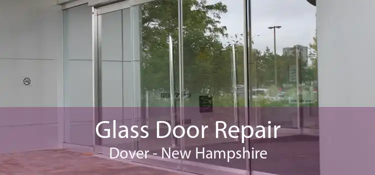 Glass Door Repair Dover - New Hampshire