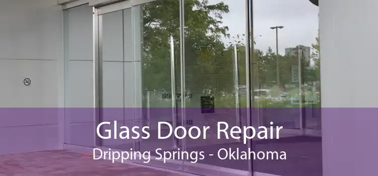 Glass Door Repair Dripping Springs - Oklahoma