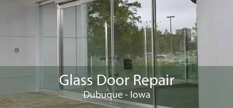 Glass Door Repair Dubuque - Iowa