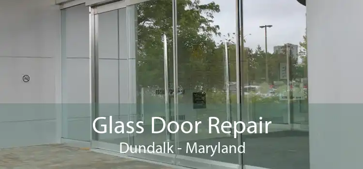 Glass Door Repair Dundalk - Maryland