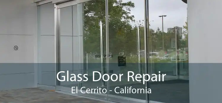 Glass Door Repair El Cerrito - California