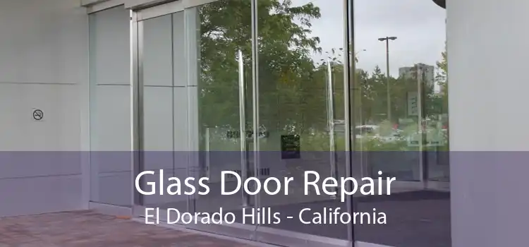 Glass Door Repair El Dorado Hills - California