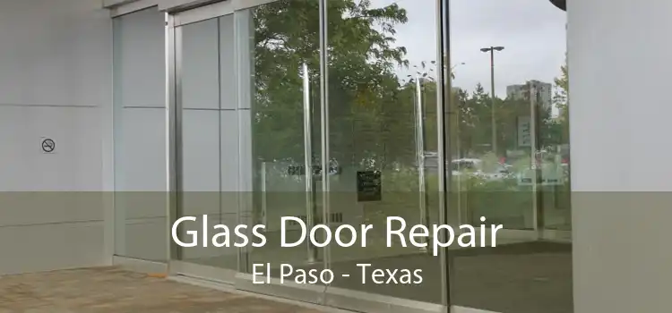 Glass Door Repair El Paso - Texas