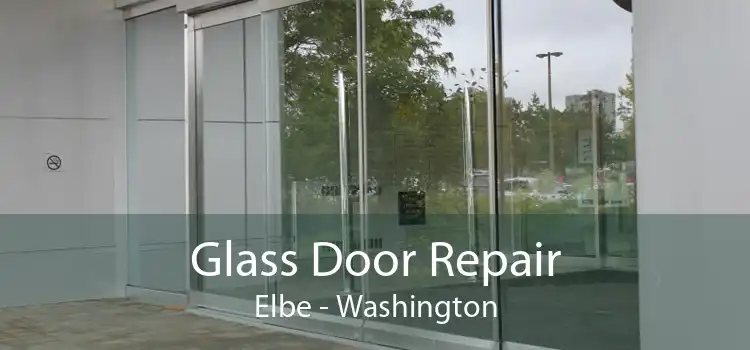 Glass Door Repair Elbe - Washington