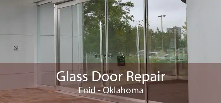 Glass Door Repair Enid - Oklahoma