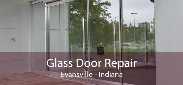 Glass Door Repair Evansville - Indiana