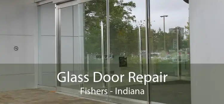 Glass Door Repair Fishers - Indiana