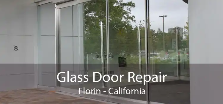 Glass Door Repair Florin - California