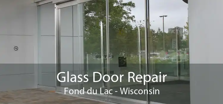Glass Door Repair Fond du Lac - Wisconsin