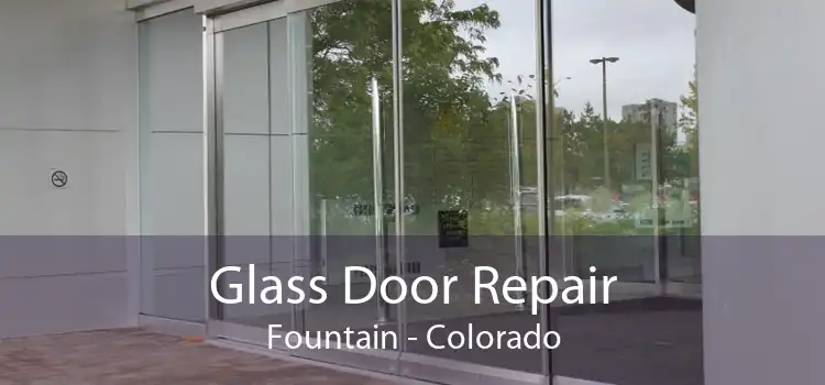 Glass Door Repair Fountain - Colorado