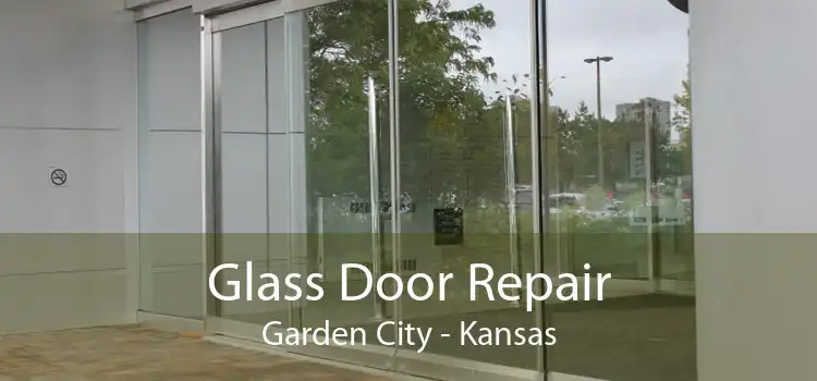 Glass Door Repair Garden City - Kansas