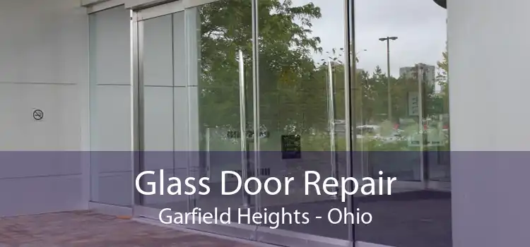 Glass Door Repair Garfield Heights - Ohio