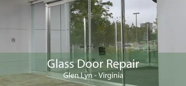Glass Door Repair Glen Lyn - Virginia