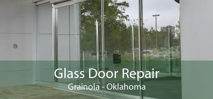 Glass Door Repair Grainola - Oklahoma