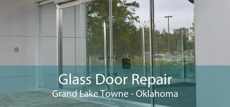 Glass Door Repair Grand Lake Towne - Oklahoma