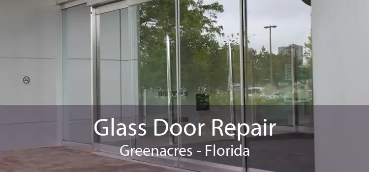 Glass Door Repair Greenacres - Florida