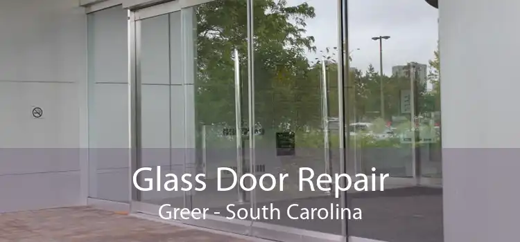 Glass Door Repair Greer - South Carolina