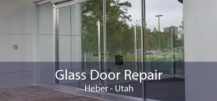 Glass Door Repair Heber - Utah